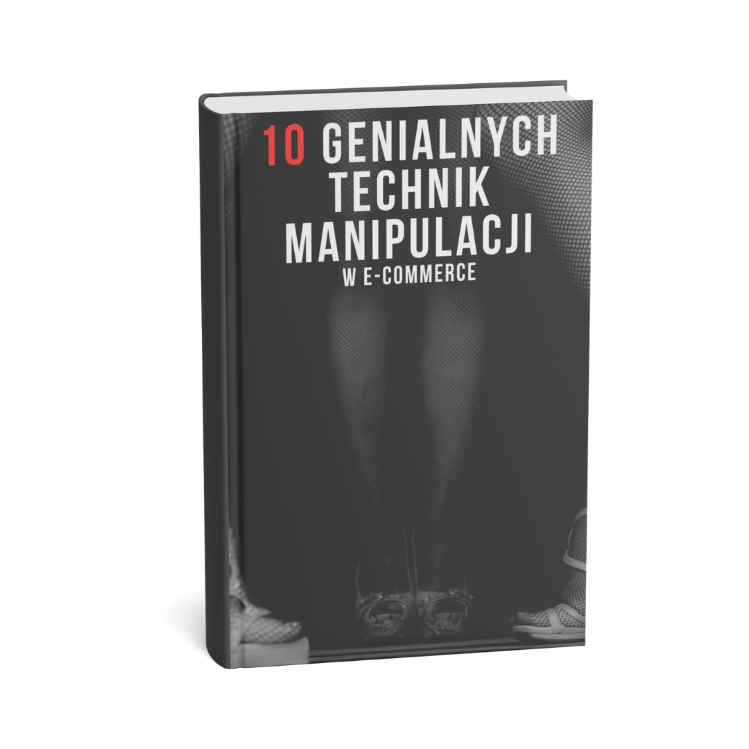 10 GENIALNYCH TECHNIK MANIPULACJI W E-COMMERCE